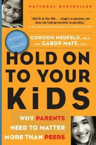 Hold on to Your Kids : Why Parents Need to Matter More Than Peers - GOOD - image 2