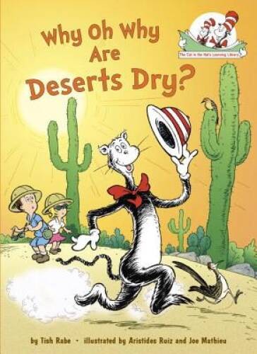 Why Oh Why Are Deserts Dry?: All About Deserts (Cat in the Hat's Lea - VERY GOOD