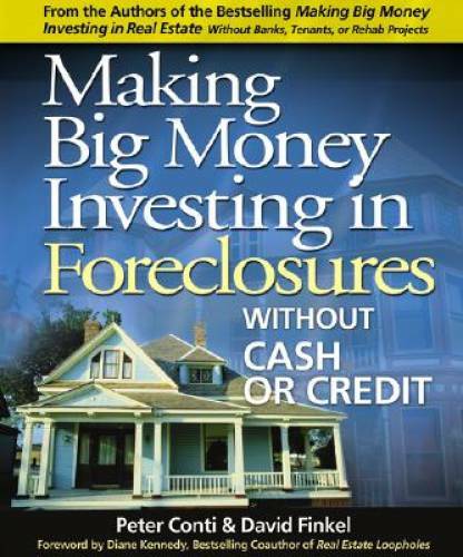 Making Big Money Investing in Foreclosures: Without Cash or Credit - GOOD