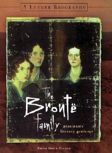 The Bronte Family: Passionate Literary Geniuses (Lerner Biographies) - GOOD