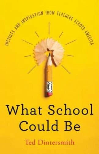 What School Could Be: Insights and Inspiration from Teachers ac - VERY GOOD - image 2