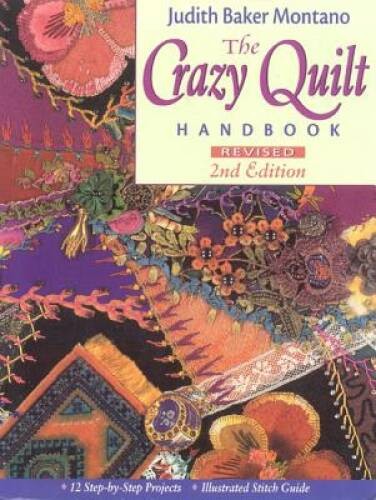 The Crazy Quilt Handbook, Revised 2nd Edition - Paperback - VERY GOOD