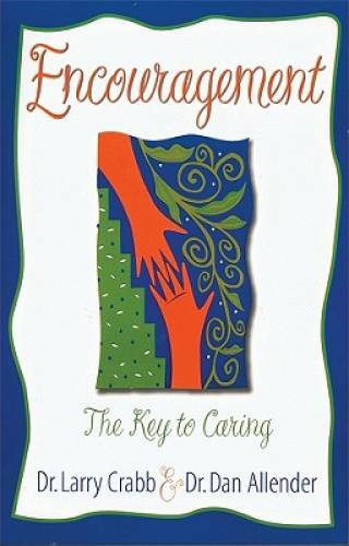 Encouragement: The Key to Caring - Paperback By Crabb, Larry - GOOD