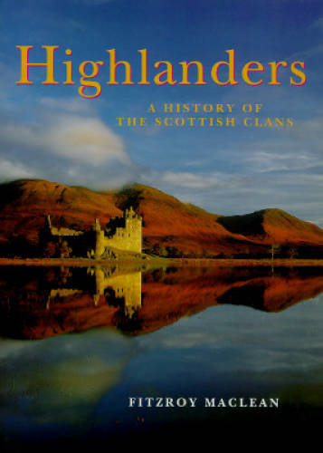 Highlanders: A History of the Scottish Clans - Hardcover - GOOD