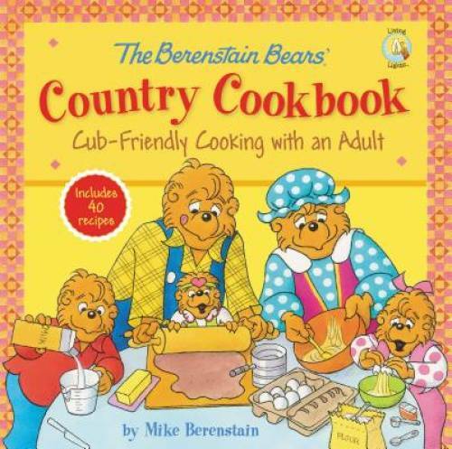 The Berenstain Bears' Country Cookbook: Cub-Friendly Cooking with an Adul - GOOD