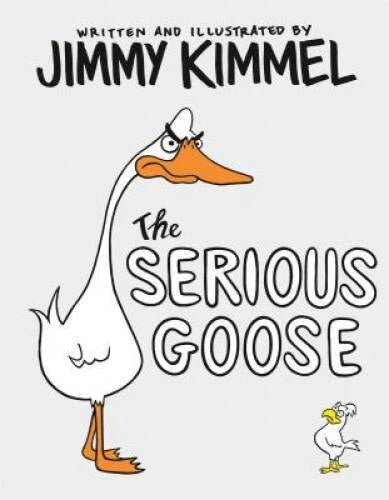 The Serious Goose - Hardcover By Kimmel, Jimmy - GOOD - image 2