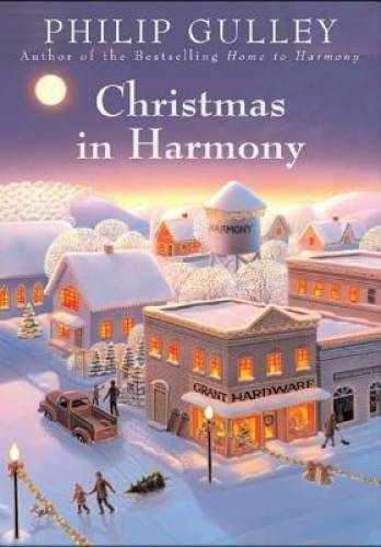 Christmas in Harmony (A Harmony Novel) - Hardcover By Gulley, Philip - VERY GOOD