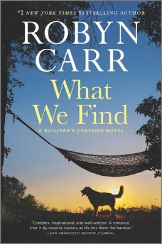 What We Find: A Sullivan's Crossing Novel (Sullivan's Crossing, 1) - VERY GOOD