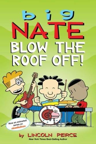 Big Nate: Blow the Roof Off! (Volume 22) - Paperback - VERY GOOD