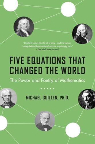 Five Equations that Changed the World: The Power and Poetry of Math - GOOD