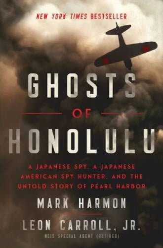 Ghosts of Honolulu: A Japanese Spy, A Japanese American Spy Hunter,  - VERY GOOD - image 2