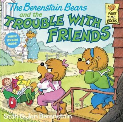 The Berenstain Bears and the Trouble With Friends - Paperback - GOOD