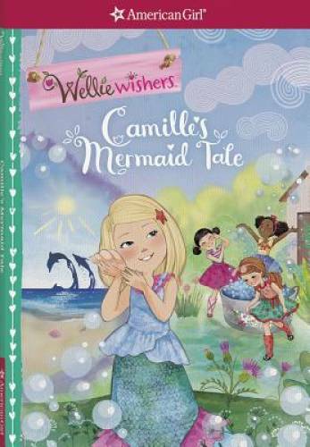 Camille's Mermaid Tale (Wellie Wishers) - Paperback - VERY GOOD