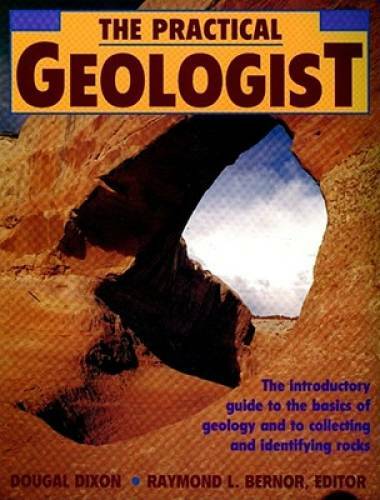The Practical Geologist: The Introductory Guide to the Basics of Geology - GOOD