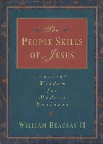 The People Skills of Jesus: Ancient Wisdom for Modern Business (Anci - VERY GOOD - image 2