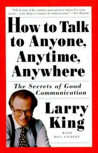 How to Talk to Anyone, Anytime, Anywhere: The Secrets of Good Commun - GOOD