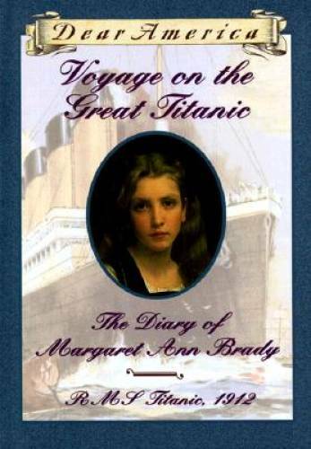 Voyage on the Great Titanic: The Diary of Margaret Ann Brady, R.M.S. Tita - GOOD