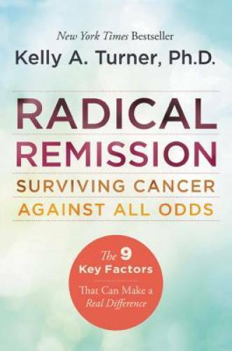 Radical Remission: Surviving Cancer Against All Odds - Paperback - VERY GOOD