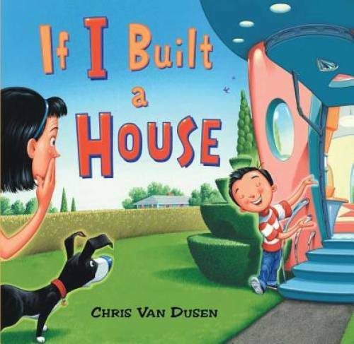 If I Built a House - Hardcover By Van Dusen, Chris - GOOD
