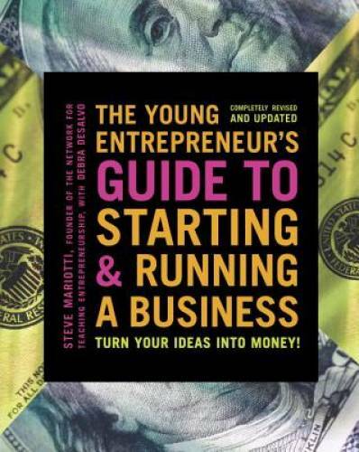 The Young Entrepreneur's Guide to Starting and Running a Business: Turn Y - GOOD