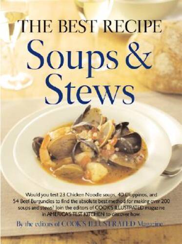 The Best Recipe: Soups & Stews - Hardcover - VERY GOOD
