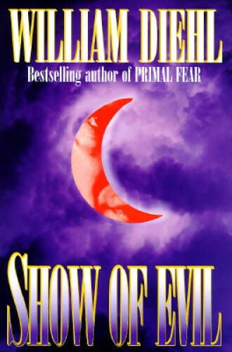 Show of Evil - Hardcover By Diehl, William - GOOD