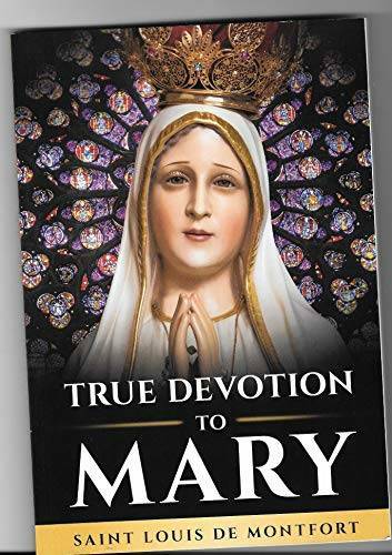 True Devotion to Mary, 1863 to 2013 Commemorative Edition - VERY GOOD