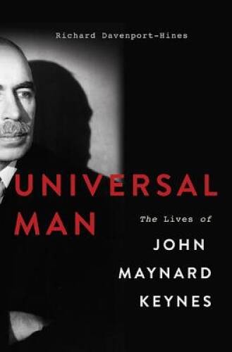 Universal Man: The Lives of John Maynard Keynes - Hardcover - VERY GOOD