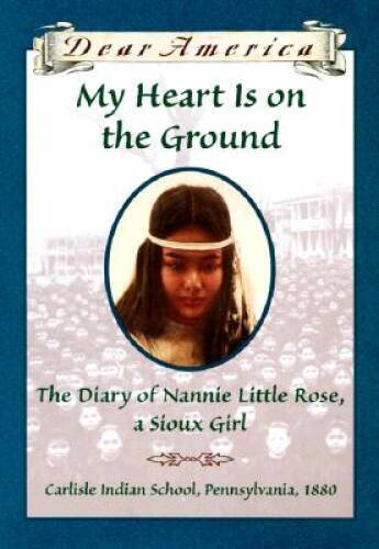 My Heart is on the Ground: the Diary of Nannie Little Rose, a Sioux - VERY GOOD