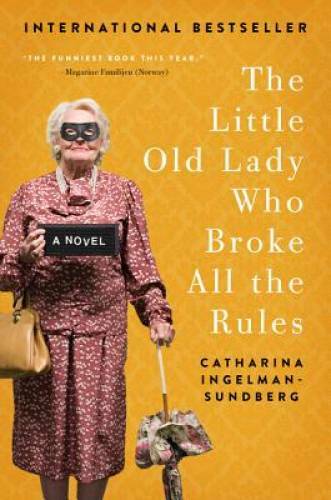 The Little Old Lady Who Broke All the Rules: A Novel (League of Pens - GOOD