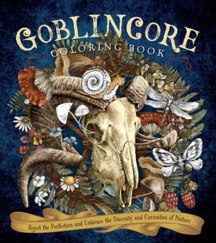 Goblincore Coloring Book: Reject the Perfection and Embrace the Diversity - GOOD