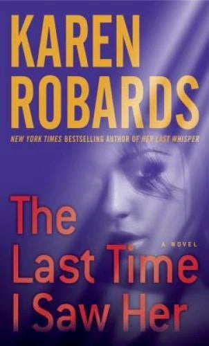 The Last Time I Saw Her: A Novel (Dr. Charlotte Stone) By Robards, Karen - GOOD - image 2