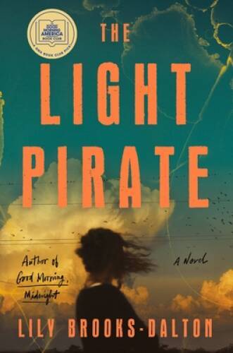The Light Pirate - Hardcover By Brooks-Dalton, Lily - GOOD
