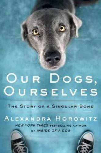 Our Dogs, Ourselves: How We Live with Dogs Now - Hardcover - GOOD - image 2