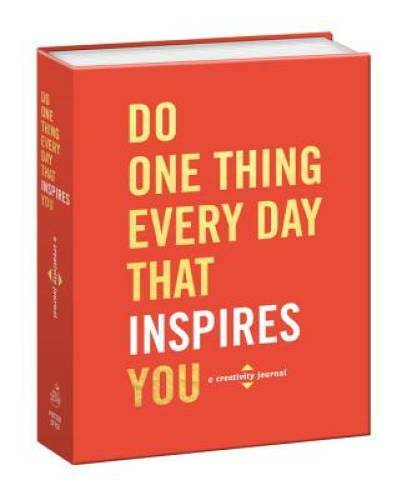 Do One Thing Every Day That Inspires You: A Creativity Journal - GOOD
