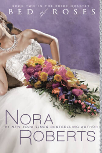 Bed of Roses (The Bride Quartet, Book 2) - Paperback By Roberts, Nora - GOOD