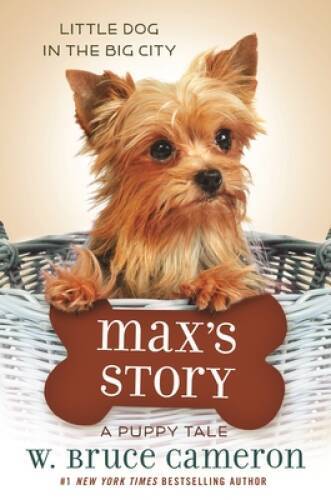 Max's Story: A Dog's Purpose Puppy Tale (A Dog's Purpose - VERY GOOD