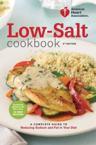 American Heart Association Low-Salt Cookbook, 4th Edition: A Complete Gui - GOOD