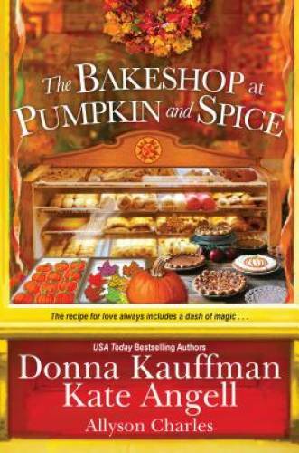 The Bakeshop at Pumpkin and Spice - Paperback By Kauffman, Donna - GOOD
