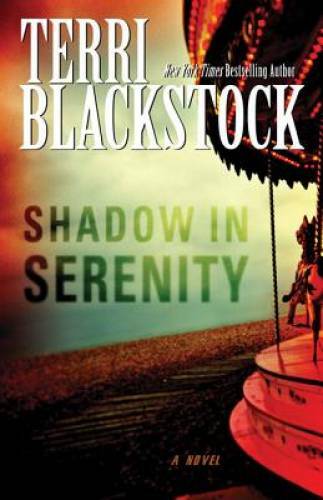 Shadow in Serenity - Paperback By Blackstock, Terri - VERY GOOD