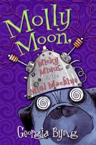 Molly Moon, Micky Minus, & the Mind Machine - Paperback By Byng, Georgia - GOOD - image 2