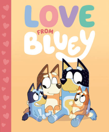 Love from Bluey - Hardcover By Brumm, Suzy - VERY GOOD