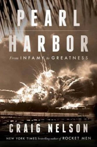 Pearl Harbor: From Infamy to Greatness - Hardcover By Nelson, Craig - VERY GOOD - image 2