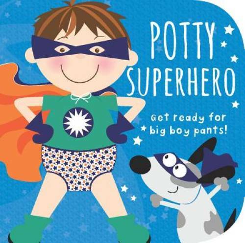 Potty Superhero: Get Ready for Big Boy Pants! - Board book - GOOD