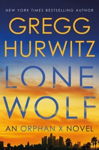 Lone Wolf: An Orphan X Novel (Orphan X, 9) - Hardcover By Hurwitz, Gregg - GOOD
