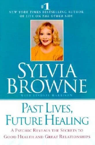 Past Lives, Future Healing: A Psychic Reveals the Secrets to Good He - VERY GOOD - image 2