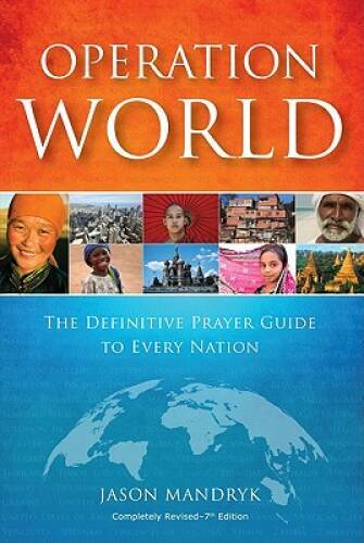 Operation World: The Definitive Prayer Guide to Every Nation - VERY GOOD