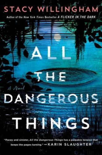 All the Dangerous Things: A Novel - Hardcover By Willingham, Stacy - VERY GOOD