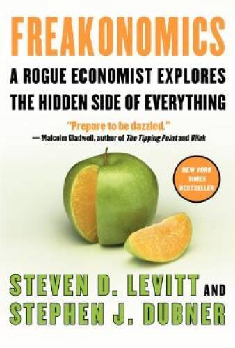 Freakonomics: A Rogue Economist Explores the Hidden Side of Everything - GOOD