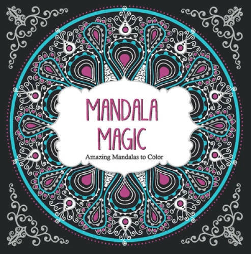 Mandala Magic: Amazing Mandalas Coloring Book for Adults - Paperback - GOOD - image 2